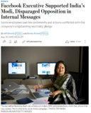 Screenshot of a news article titled "Facebook Executive Supported India's Modi, Disparaged Opposition in Internal Messages." Subtitle reads "Some employees said the sentiments and actions conflicted with the company's longstanding neutrality pledge." authors: Jeff Horwitz and Newley Purnell. A photo of a woman in a sari standing in front of three computer screens is below, with the caption "The day before Narendra Modi was victorious in India's 2014 national elections, Ankhi Das, shown that year, posted "We lit a fire to his social media campaign." PHOTO; Priyanka Parashar/MINT/Getty Images"
