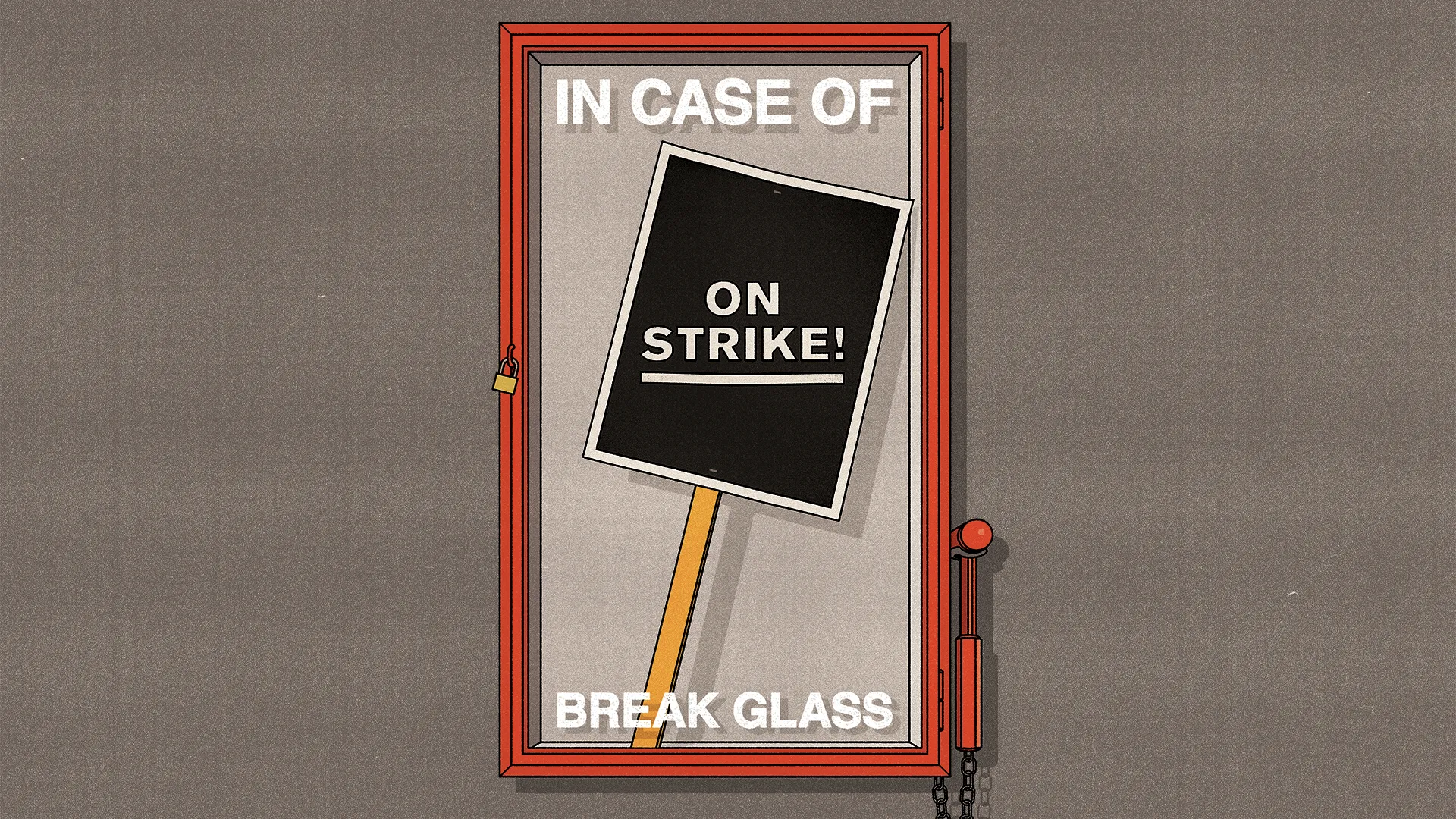 Illustration of picket sign behind glass that says "In Case of ON STRIKE! Break Glass"