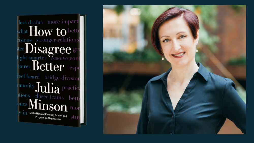 Book cover of How to Disagree Better by Julia Minson beside a headshot of the author smiling in an indoor setting.