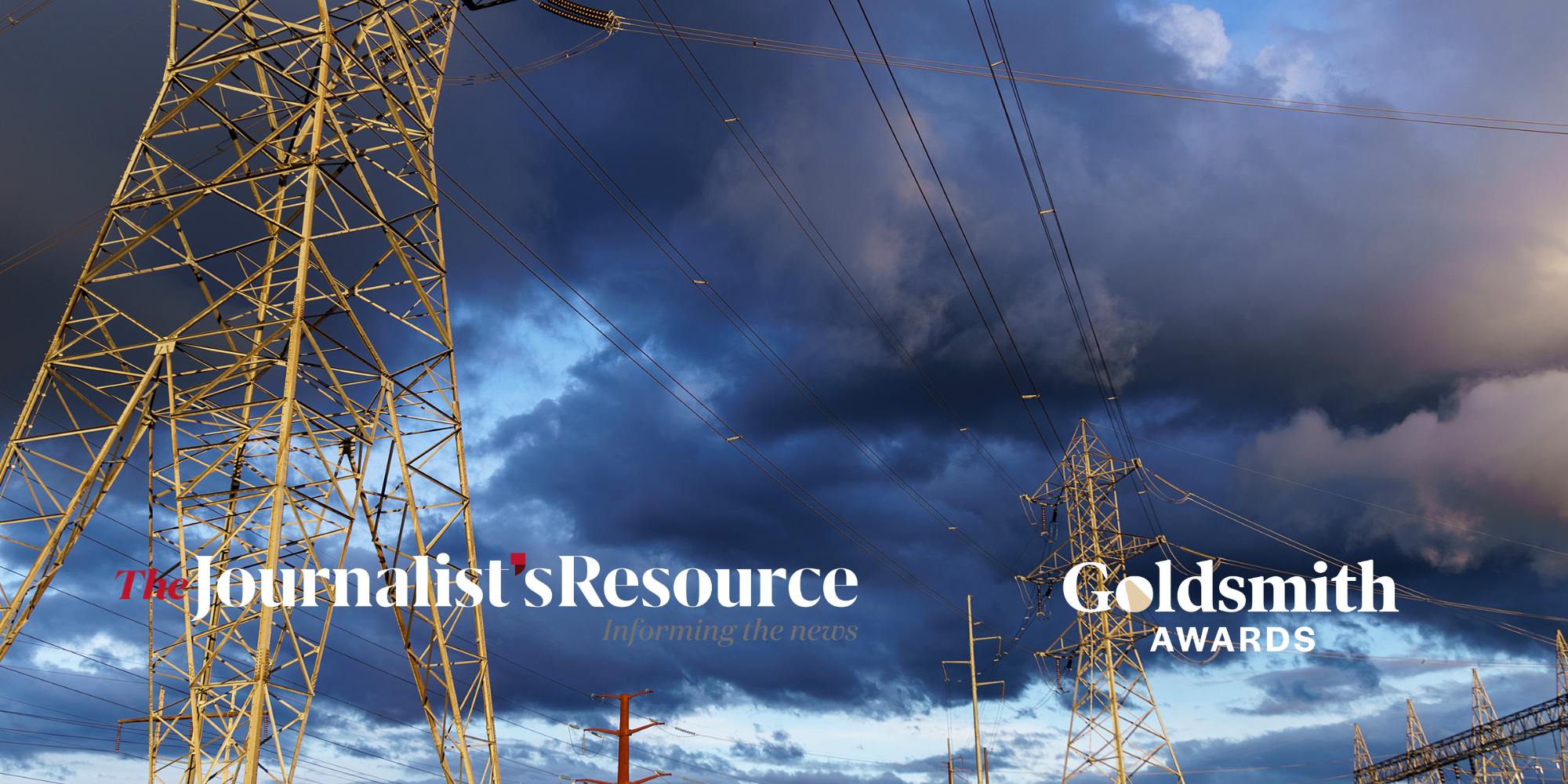 High-voltage power transmission towers and electrical lines under dark storm clouds, with logos for The Journalist’s Resource and the Goldsmith Awards overlaid on the image.