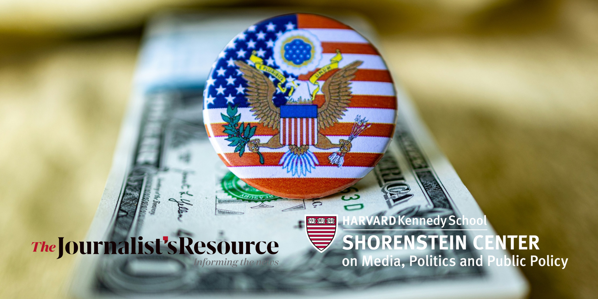Close-up of a button featuring the U.S. flag and Great Seal resting on a U.S. one-dollar bill, with logos for The Journalist's Resource and the Harvard Kennedy School Shorenstein Center overlaid.