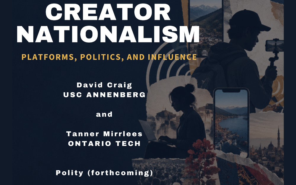 Event graphic for “Creator Nationalism: Platforms, Politics, and Influence,” featuring David Craig of USC Annenberg and Tanner Mirrlees of Ontario Tech, with a collage of content creators, smartphones, cityscapes, mountains, and crowds against a dark navy background.