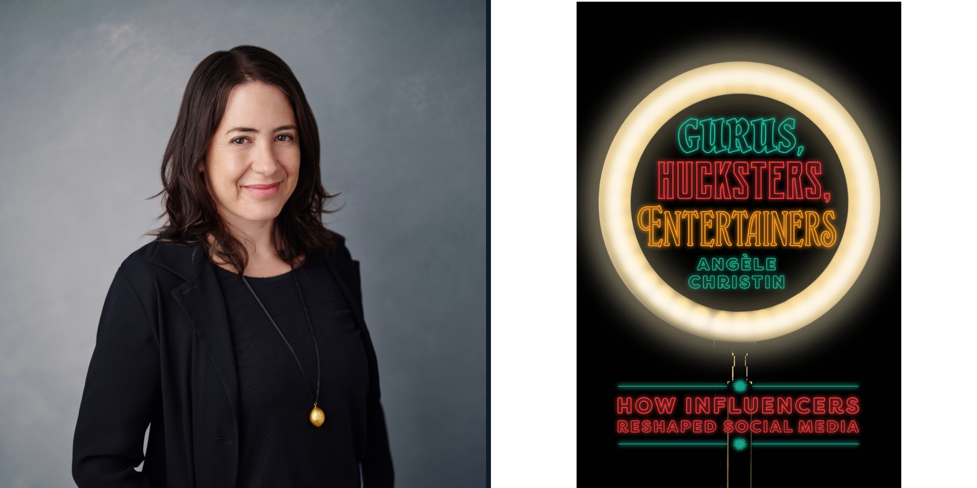 Headshot of a woman with dark brown hair wearing a black blazer, alongside the book cover of Gurus, Hucksters, Entertainers: How Influencers Reshaped Social Media by Angèle Christin, featuring colorful neon lettering on a black background.